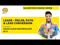 Sales Cloud Masterclass Ep 2 The Lead Object Fields Path Conversion Duplicate Rules