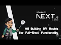 - Building API Routes for Full-Stack Functionality Next JS 14 Series