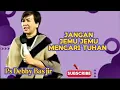Download Lagu JANGAN JEMU JEMU MENCARI TUHAN - PS DEBBY BASJIR 