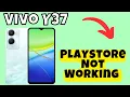 Playstore Not Working Vivo Y37