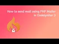 how to send mail using php mailer in codeigniter 3