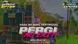 Download DJ RASA INI YANG TERTINGGAL | PERGI - NO EXIT | VIRAL FYP TIKTOK KANEE STYLE 69 PROJECTS | FREE FLM MP3