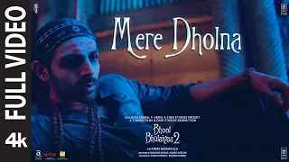 full video mere dholna arijit version bhool bhulaiyaa 2 kartik kiara tabu pritam bhushan k