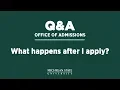 Office of Admissions Q A What happens after I apply
