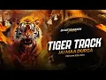 Download Lagu TIGER TRACK | JAI MAA DURGA | PRIVATE EDM BEAT | DJ SATYAM ROCK