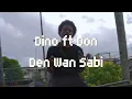 Dino ft Don-Den Wan Sabi