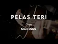Download Lagu PELAS TERI // GOPY // KARAOKE GITAR AKUSTIK TANPA VOKAL NADA COWO ( MALE )