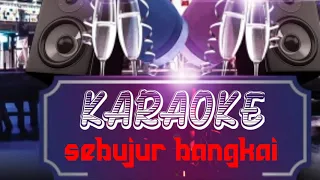 Karaoke Dangdut Sebujur Bangkai H.Rhoma Irama