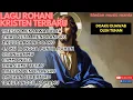 Lagu LAGU ROHANI KRISTEN TERBARU 2025 (DOAKU DIJAWAB OLEH TUHAN) VOL.6