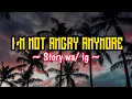 Download Lagu i'm  not angry anymore || story WhatsApp/ Instagram
