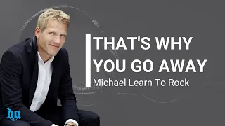 Download Michael Learn To Rock - That's Why You Go Away  ( Lyrics beserta video dan terjemahan ) MP3