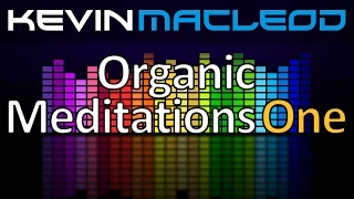 Download Kevin MacLeod: Organic Meditations One MP3