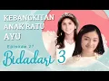 Lagu Kebangkitan Anak Ratu Ayu | Bidadari 3 Eps 27 Full Versi