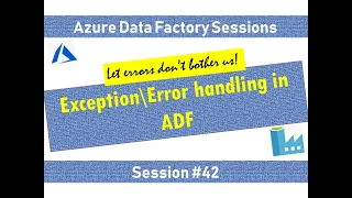 Azure Data Factory - Exception Error Handling Basics