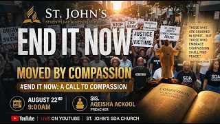 End It Now: Moved With Compasstion- St. John's Seventh-day Adventist Church