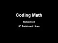 Coding Math Episode 24 3D Points and Lines