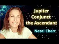 JUPITER Conjunct ASCENDANT Explained For Every Sign Natal Chart - Jupiter Rising