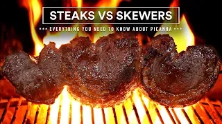 PICANHA - STEAKS vs SKEWERS