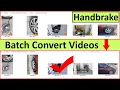 How To Batch Convert in Handbrake