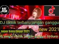 DJ tiktok viral jang ganggu jungle ducth terbaru 2021 !! enak sekali