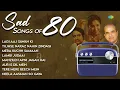 Download Lagu Sad Songs From 80s | Lagi Aaj Sawan Ki | Tujhse Naraz Nahin Zindagi | Mera Kuchh Samaan | Old Songs