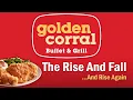 Golden Corral - The Rise and Fall And Rise Again