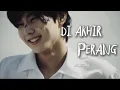 Download Lagu [FMV] DI AKHIR PERANG || JUNGWON ENHYPEN