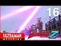 Download Lagu ULTRAMAN Z Episode 16 \