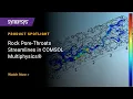 Modelling time dependent streamlines of rock pore-throats in COMSOL Multiphysics