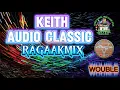 Download Lagu Keith Audio Clasic Ragaak BattleMix (Dj Jay ar Soterno Remix)