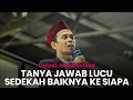 Lagu TANYA JAWAB LUCU UAS TERBARU | Sedekah Sebaiknya Kita Berika Ke Siapa - Ustadz Abdul Somad