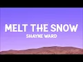 Shayne Ward - Melt The Snow (Lyrics)