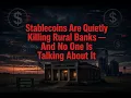 Stablecoins Are Quietly Killing Rural Banks And No One Is Talking About It