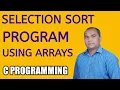 Selection SORT in C Program with Explanation C Programming