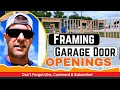 Framing In Garage Door Openings Under 15 Minutes Episode 7