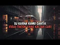 Lagu DJ KU MULAI LAGU INI DENGAN BERNYANYI-DJ KARNA KAMU CANTIK ELSA MARISKA VIRAL TIKTOK 2024