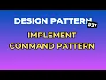 3 Buoc Co Ban De Implement Command Pattern - Design Pattern Tap 37 Ngoi Ngam Code