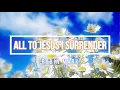 🔴 ALL TO JESUS I SURRENDER (with Lyrics) Robin Mark