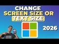 How To Adjust Screen Size or Text Size Windows 11 2026