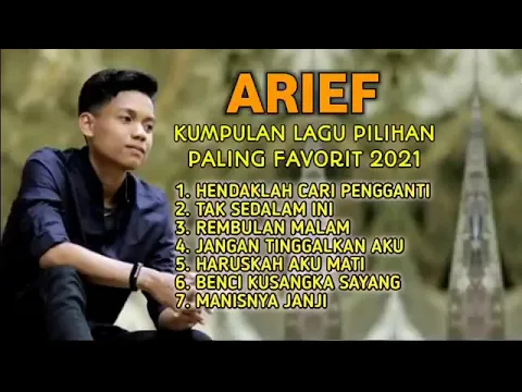 Download MP3 Arief Full Album Terbaru 2021 - Hendaklah Cari Pengganti