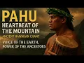 Download Lagu Pahu: Heartbeat of the Mountain - Ancient Hawaiian Chant | Voice of the Earth, Power of Ancestors