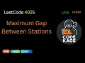 LeetCode 4026 Maximum Gap Between Stations Greedy Java Hindi