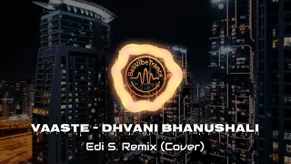 vaaste dhvani bhanushali cover remix