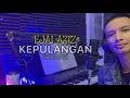 Download Lagu Ejai Aziz - Kepulangan