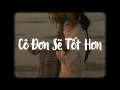Download Lagu Cô Đơn Sẽ Tốt Hơn (Lofi Ver.) - Lương Gia Hùng x Kiều Mini Cover / Đã từng trao yêu thương rất nhiều