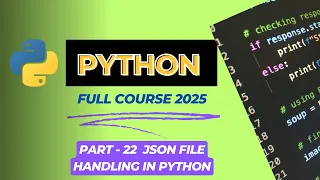 Lecture 22 Python JSON File Handling Read Write Append JSON Data json Module with Examples