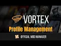 Vortex Beginner s Guide - Profile Management