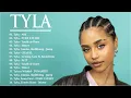 Meilleures Chansons Tyla - Best of Tyla 2026