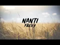 Lagu Fredy - Nanti [Lirik lagu]