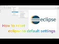 How to reset eclipse to default settings